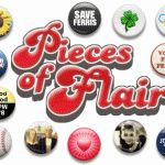 the words pieces of flair surrounded by many different badges and pinback buttons on white background