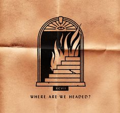 a piece of brown paper with an image of fire coming out of it and the words where are we headed?