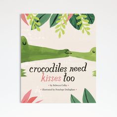 crocodiles need kisses too children's book cover with illustrated leaves and pink flowers