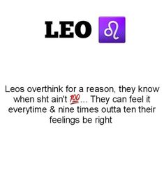 an image of leo and the zodiac sign with caption for leo overthik for a reason, they know when it isn't