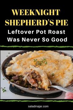 the cover of a cookbook with a pie in it and text that reads, weeknight shepherd's pie leftover pot roast was never so good