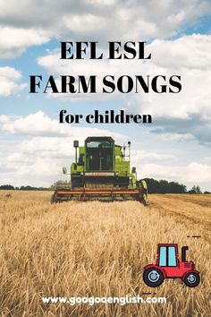 a tractor in a field with the words efl esl farm songs for children