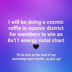 i will be doing a cosmic raffle in cozmic district for members to win an 8x1 energy natl chart