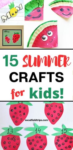 the words summer crafts for kids with pictures of strawberries and watermelon on them