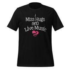 i miss hugs and live music t - shirt in black with pink hearts on the chest