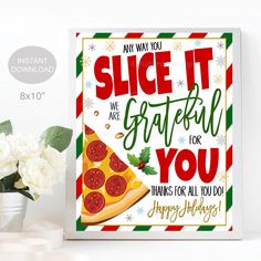 a card with the words slice it grateful for you and a vase full of flowers