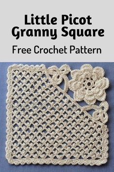 the little picot granny square crochet pattern is shown in white and has flowers on it