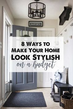 a hallway with the words 8 ways to make your home look stylish on a budget