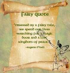 Fairy Quote - Eugene ONeill Fairy Quotes, Witch Quotes, Shakespeare Quotes, Garden Quotes, Fairy Queen, Hans Christian Andersen, Midsummer Nights Dream, Fairy Magic, Dream Quotes