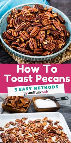 pecans in a bowl with the title how to toast pecans 3 easy method