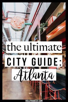 the ultimate city guide to atlanta, usa with text overlay that reads the ultimate city guide atlanta