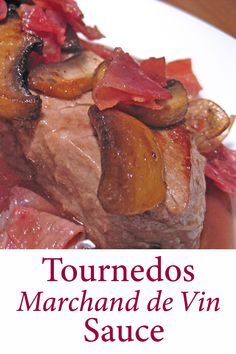 Tournedos with Marchand de Vin Sauce Dinner For 2, Red Wine Sauce, Wine Sauce, Bacon Recipes, Holiday Dinner, Flavorful Recipes, Easy Dinner Recipes, Family Meals, Easy Dinner