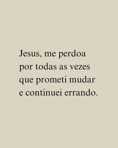 the words jesus, me perdoa por todas as vezes que prometir e continuii errando