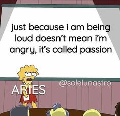 people sitting in front of a projection screen with the caption just because i am being loud doesn't mean i'm angry, it's called passion