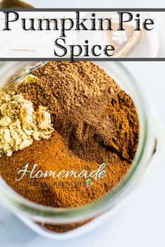 pumpkin pie spice in a glass bowl with cinnamon on top and the words, homemade pumpkin pie spice