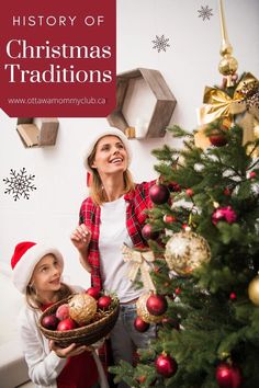 two girls standing in front of a christmas tree with ornaments on it and the words, history of christmas traditions