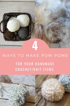 four different types of pom - poms for your handmade crochet knitting items