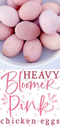 A white bowl full of 14 blush pink colored heavy bloom eggs with  text that reads heavy bloomer pink chicken eggs Chicken Egg Basket, Pink Eggs