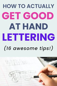 someone writing on paper with the words how to actually get good at hand lettering