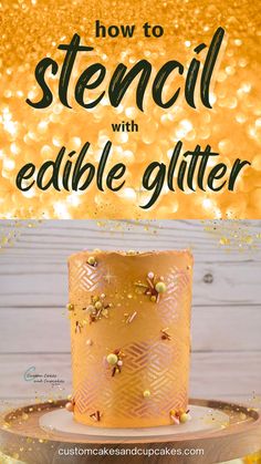 an edible glitter cake with the words how to stencil with edible glitter