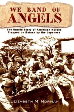 we band of angels the unto story of american nurses trapped on britain by this japanese army