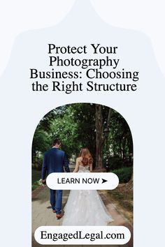 a man and woman walking down a sidewalk with the words protect your photography business choosing the right