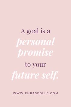 a quote that says, a goal is a personal promise to your future self on pink background