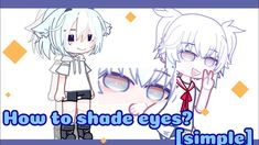 two anime characters with the words how to shade eyes? and an image of them