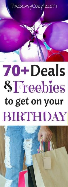 a woman holding shopping bags and balloons with the words, 70 + ideas & freebies to get on your birthday