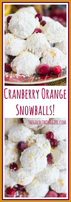 cranberry orange snowballs on a plate with the words cranberry orange snowballs