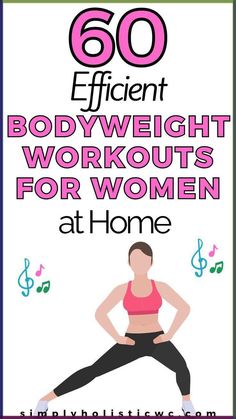 a woman doing yoga poses with the words 60 efficient bodyweight workouts for women at home