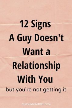 a pink poster with the words 12 signs a guy doesn't want a relationship with you