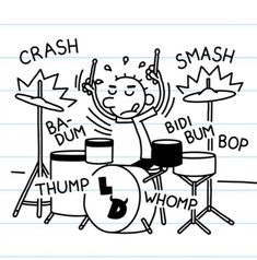 a drawing of a boy playing drums with words above him and below him that says crash