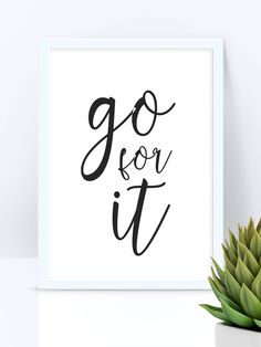 a black and white print with the words go for it in cursive font