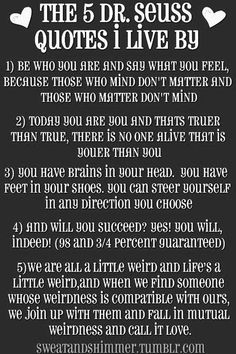 the 5 dr seuss quotes i live by are in red with white hearts on it