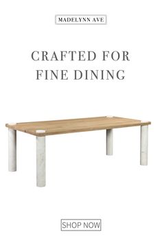 a wooden table with white legs and the words crafted for fine dining shop now on it