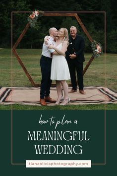 a man and woman hugging each other in front of a wooden frame with the words how to plan a meaningful wedding