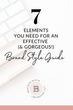 a keyboard with the text 7 elements you need for an effective & gorgeous brand style guide