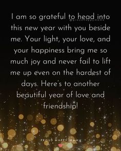 a quote that reads, i am so grateful to head into this new year with you beside me