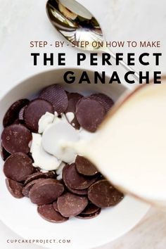 a bowl full of chocolate chips and milk being poured into it with the words, step - by - step on how to make the perfect ganache