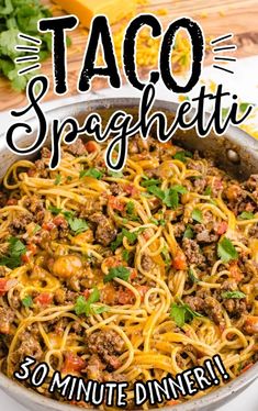 the taco spaghetti recipe in a skillet with text overlay that reads, 30 minute dinner