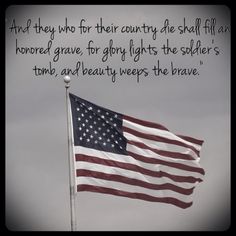 an american flag flying in the wind with a poem written below it that reads, and they who for their country are shall not