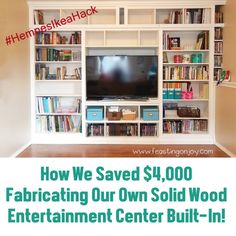 an entertainment center built - in with the words how we saved $ 1, 000 fabricating our own solid wood entertainment center built - in