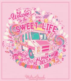 a pink poster with the words welcome to sweet life and an image of a food truck