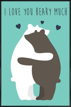 a card with a bear hugging it's back and the words i love you bear much