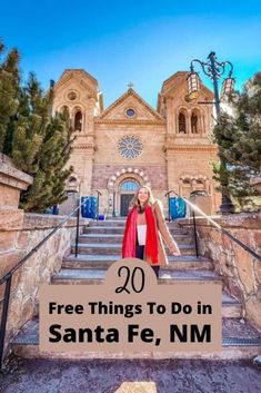 a woman standing in front of a church with the words 20 free things to do in santa fe, nm