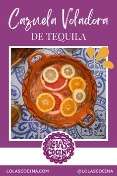 an orange and grape fruit in a pot with the words, corsela valladora de tequila