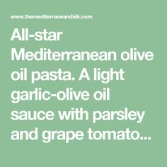 the words all star mediterranean olive oil pasta light garlic oil sauce with parsley and grape tomato