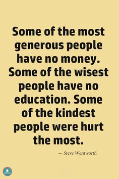 the quote from steve westworth about some of the most generous people have no money