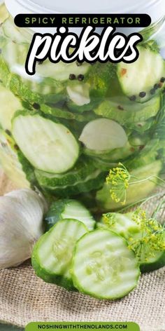 pickles in a jar with the words spicy refrigerator pickles on top and below